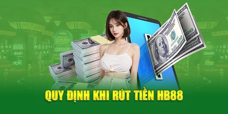 Quy định rút tiền HB88